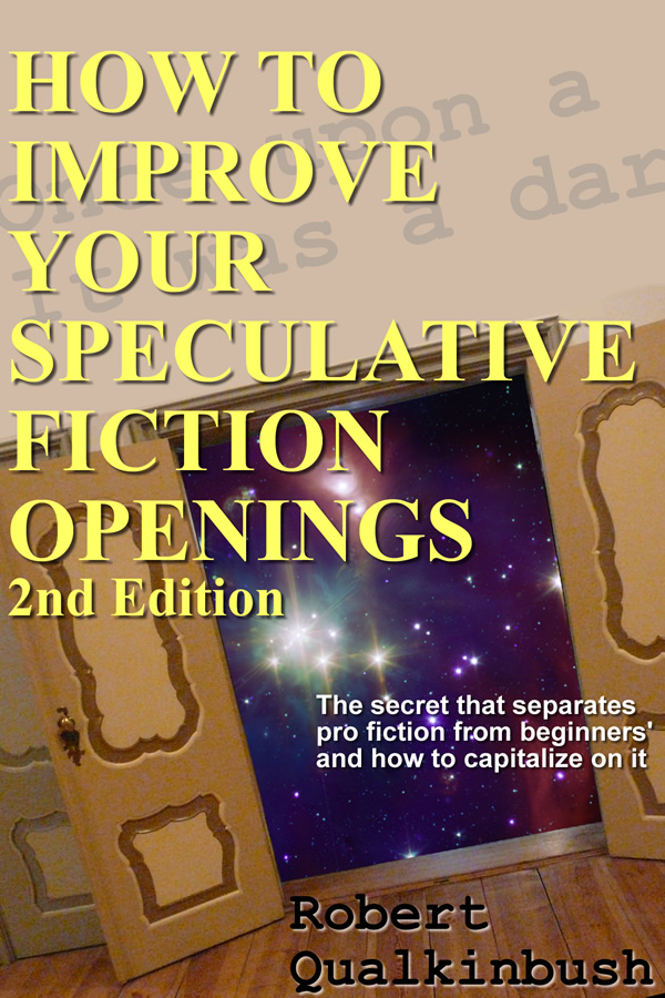 How To Improve Your Speculative Fiction Openings, by Robert Qualkinbush