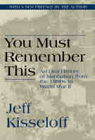 You Must Remember This: An Oral History of Manhattan from the 1890s to World War II by Jeff Kisseloff
