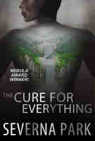 The Cure for Everything by Severna Park
