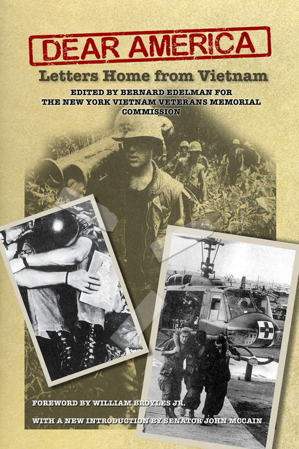 Dear America: Letters Home from Vietnam, by edited by Bernard Edelman for The New York Vietnam Veterans Memorial Commission