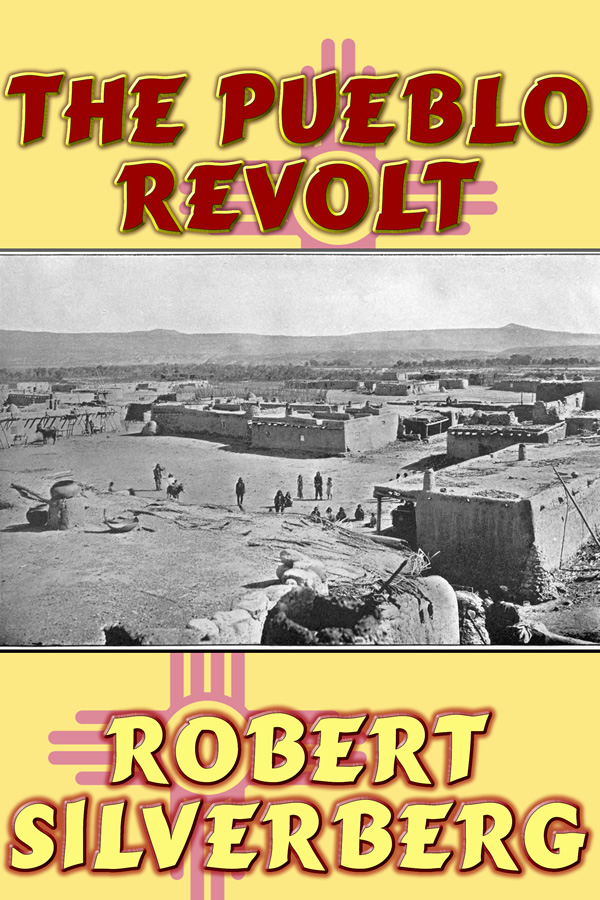 The Pueblo Revolt, by Robert Silverberg