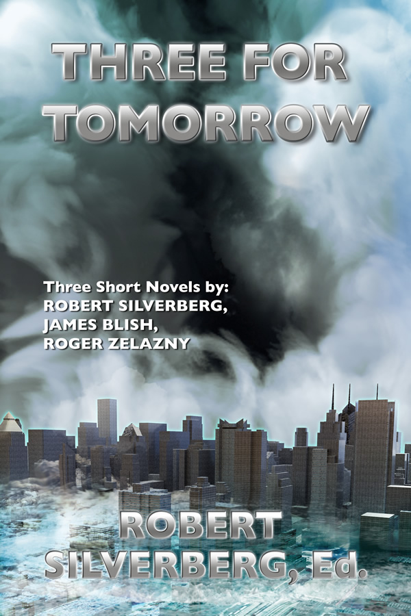 Three for Tomorrow, by Robert Silverberg, James Blish, Roger Zelazny