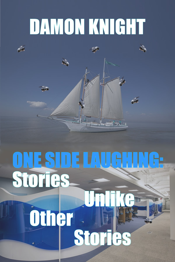 One Side Laughing: Stories Unlike Other Stories, by Damon Knight